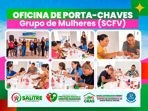 Prefeitura de Salitre realiza oficina de porta-chaves com o Grupo de Mulheres do CRAS Sede