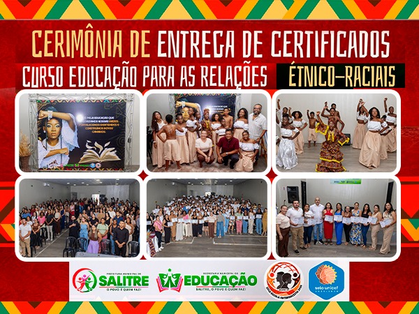 Secretaria de Educação de Salitre Entrega Certificados do Curso de Educação para as Relações Étnico [...]