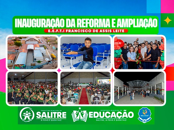 Prefeitura de Salitre entrega reforma e ampliação da Escola Francisco de Assis  [...]