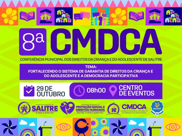 Prefeitura de Salitre e CMDCA Convocam a População para a 8ª Conferência Municipal dos Direitos da  [...]